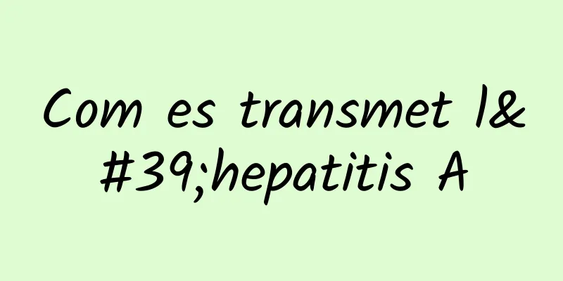 Com es transmet l'hepatitis A