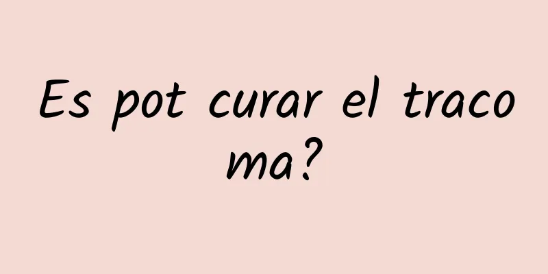Es pot curar el tracoma?
