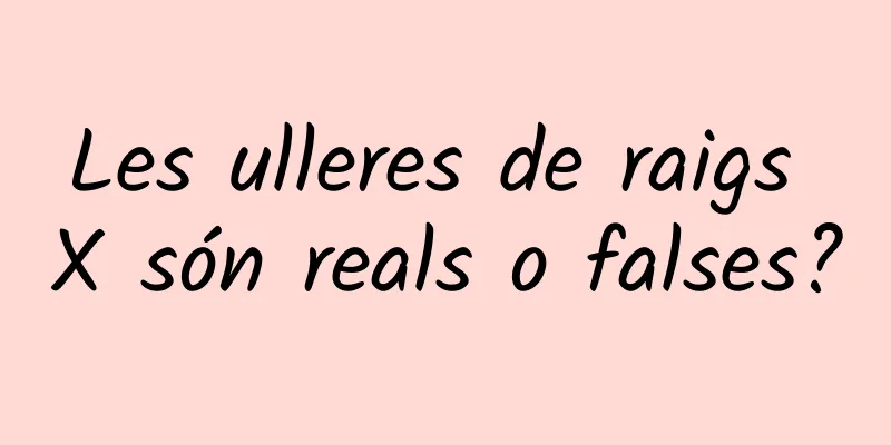 Les ulleres de raigs X són reals o falses?