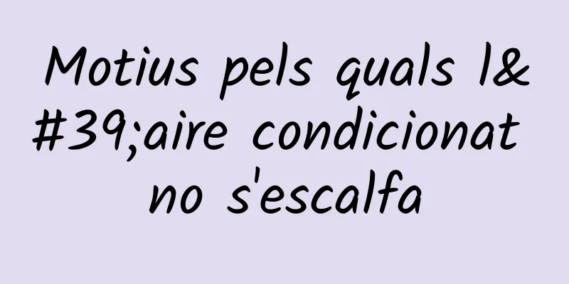 Motius pels quals l'aire condicionat no s'escalfa