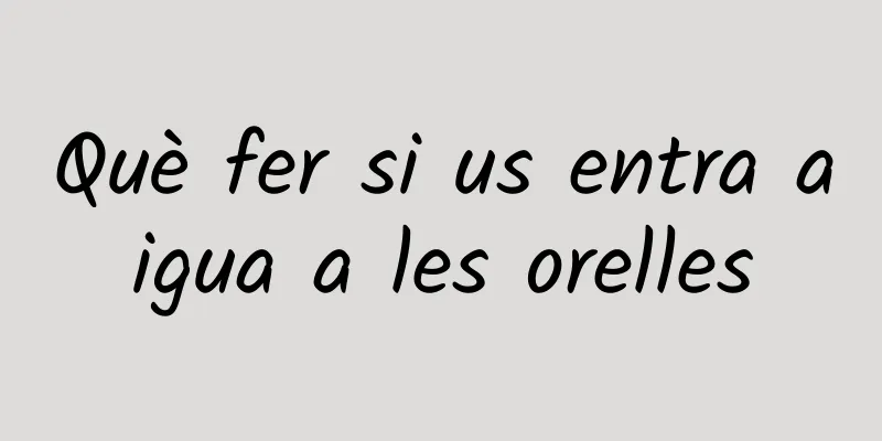 Què fer si us entra aigua a les orelles