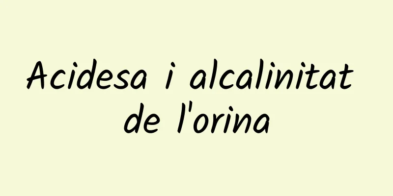 Acidesa i alcalinitat de l'orina