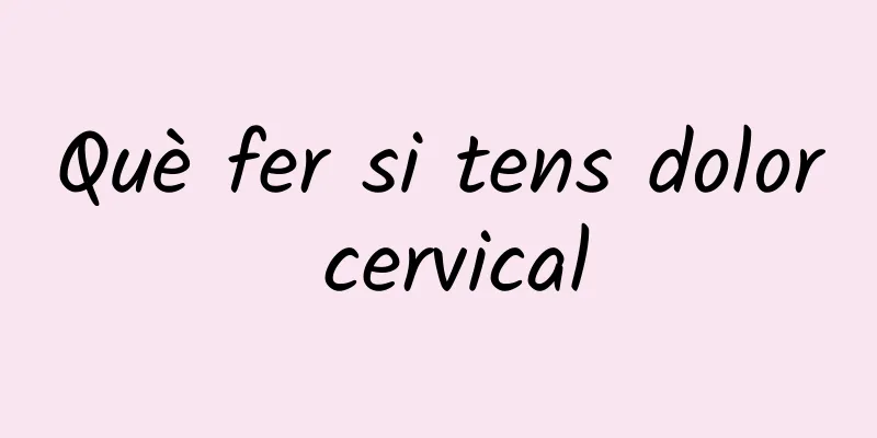 Què fer si tens dolor cervical