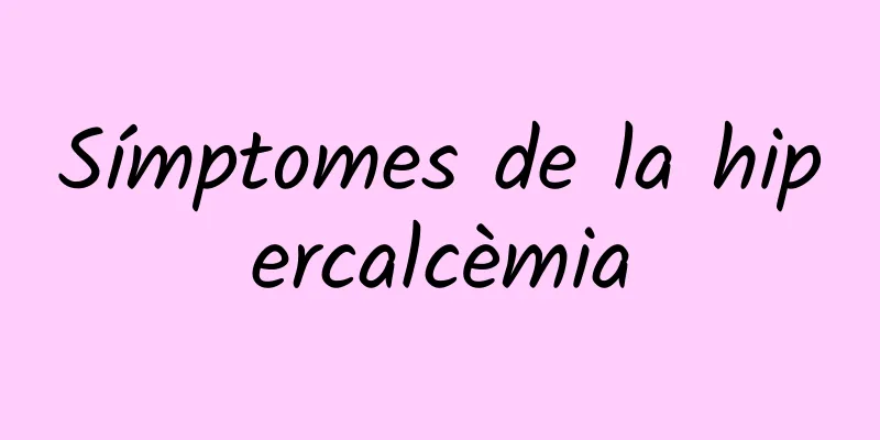 Símptomes de la hipercalcèmia