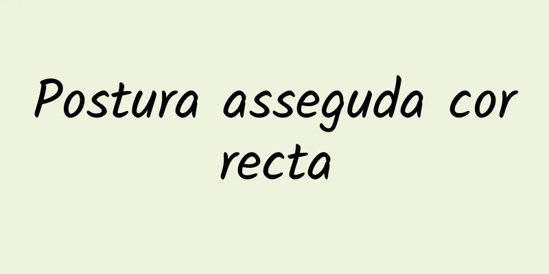 Postura asseguda correcta