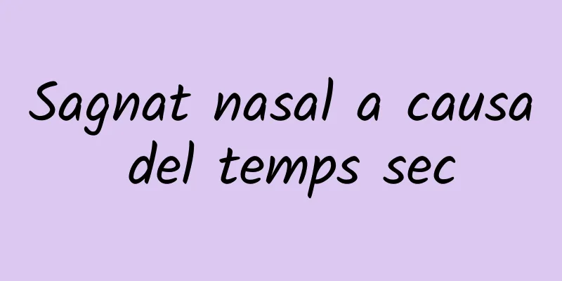 Sagnat nasal a causa del temps sec