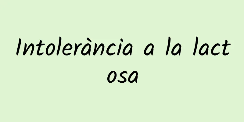 Intolerància a la lactosa