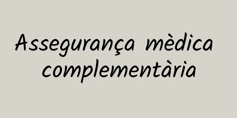 Assegurança mèdica complementària