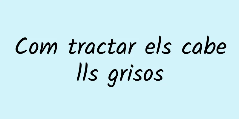 Com tractar els cabells grisos