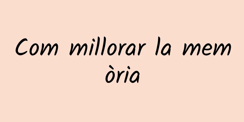 Com millorar la memòria