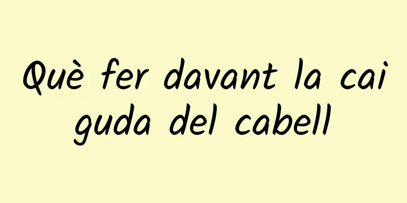 Què fer davant la caiguda del cabell