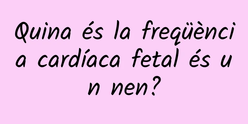Quina és la freqüència cardíaca fetal és un nen?