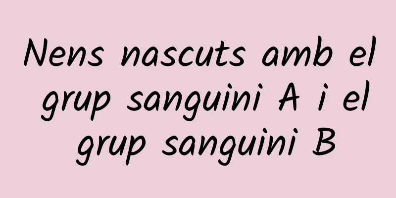Nens nascuts amb el grup sanguini A i el grup sanguini B