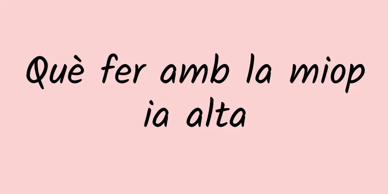 Què fer amb la miopia alta