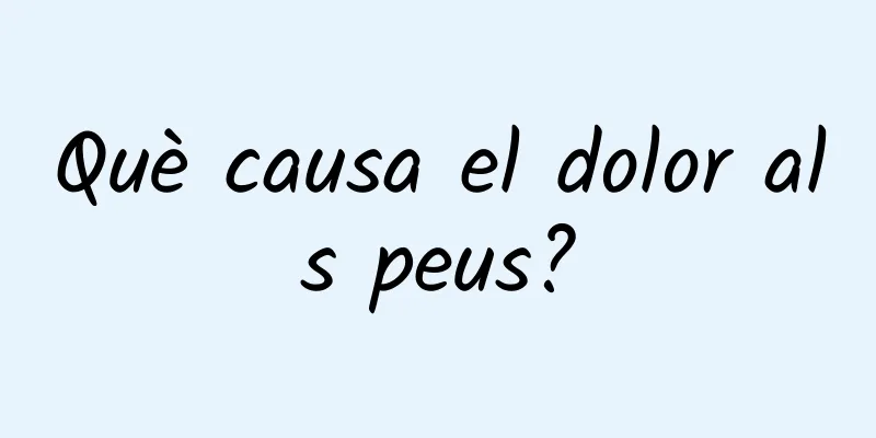 Què causa el dolor als peus?