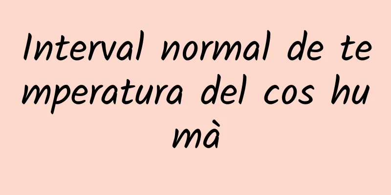 Interval normal de temperatura del cos humà