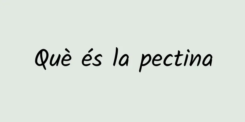 Què és la pectina