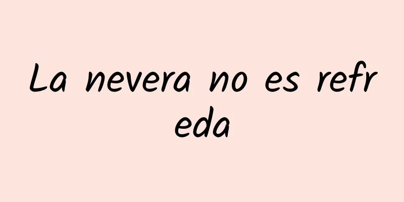 La nevera no es refreda