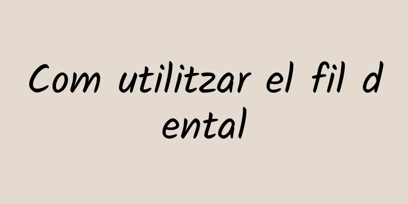 Com utilitzar el fil dental