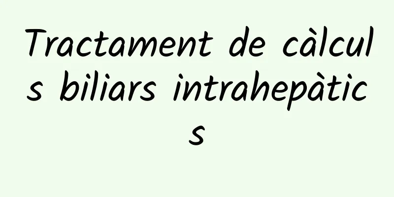 Tractament de càlculs biliars intrahepàtics