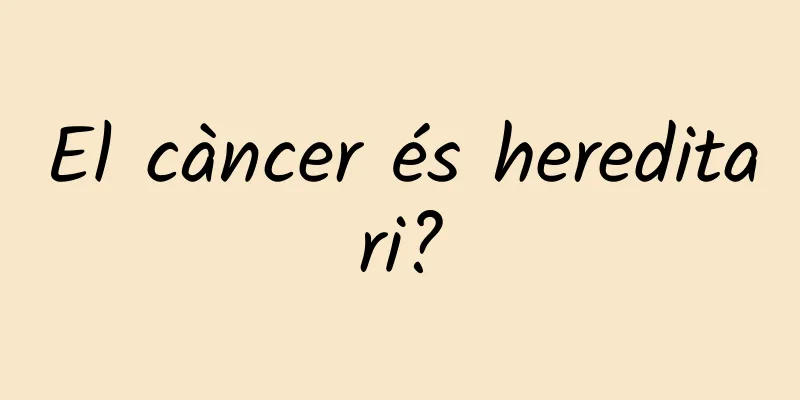 El càncer és hereditari?