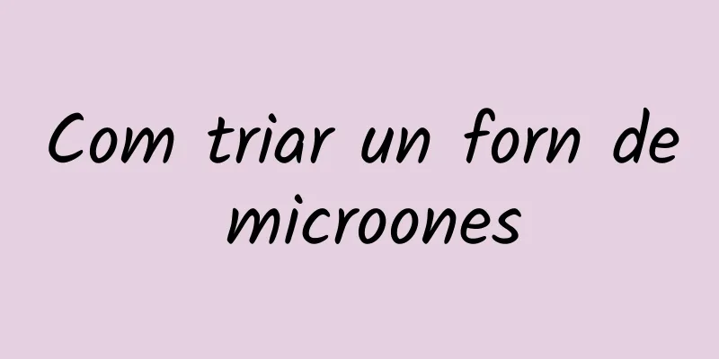 Com triar un forn de microones