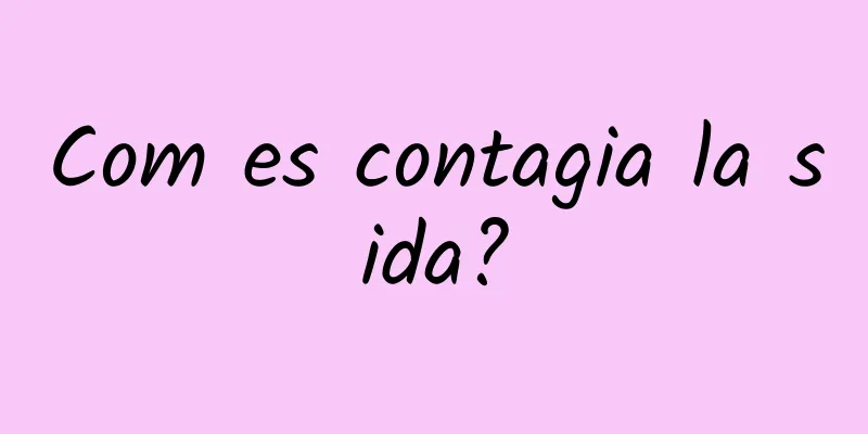 Com es contagia la sida?