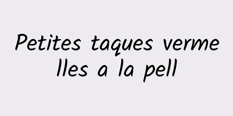 Petites taques vermelles a la pell