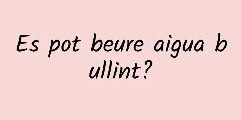 Es pot beure aigua bullint?