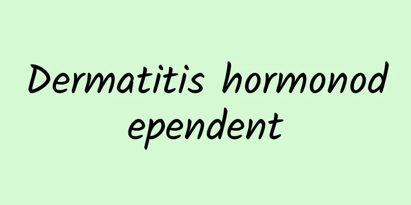 Dermatitis hormonodependent