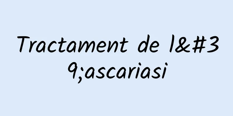 Tractament de l'ascariasi
