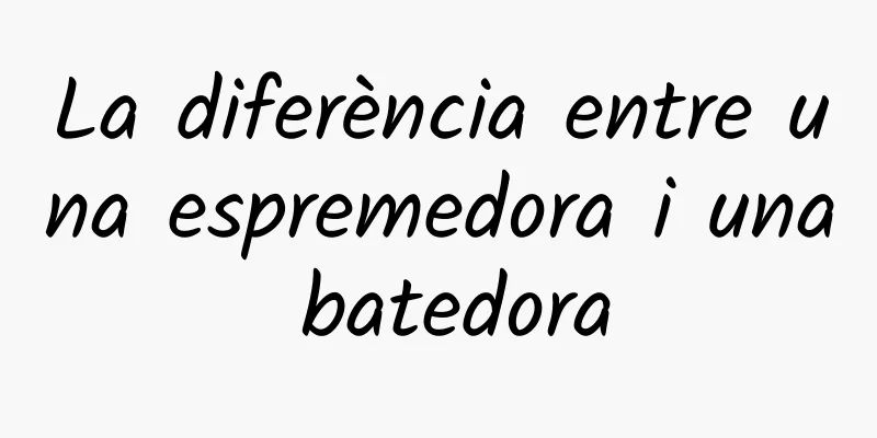 La diferència entre una espremedora i una batedora