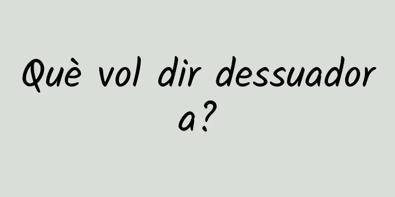 Què vol dir dessuadora?
