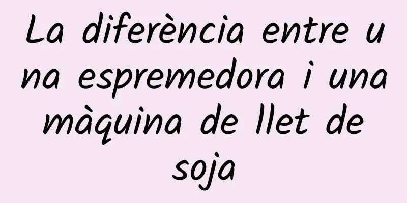 La diferència entre una espremedora i una màquina de llet de soja