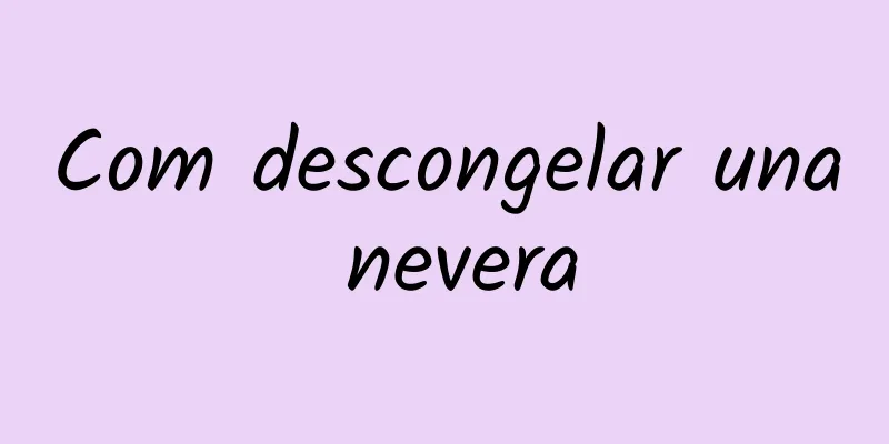 Com descongelar una nevera
