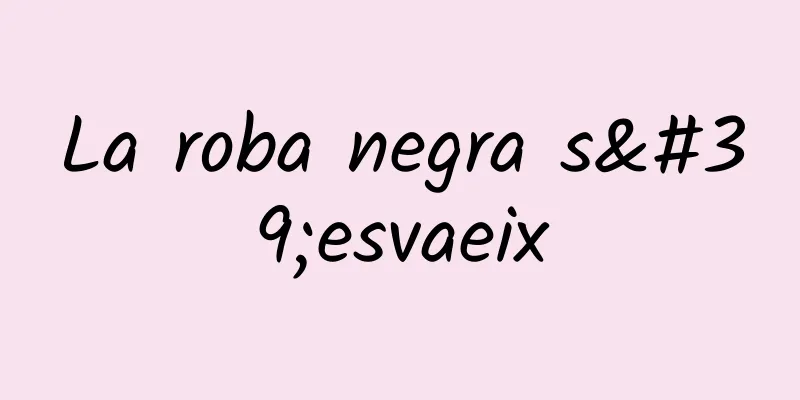 La roba negra s'esvaeix