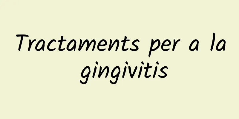 Tractaments per a la gingivitis