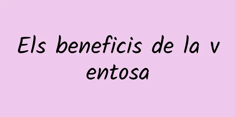 Els beneficis de la ventosa
