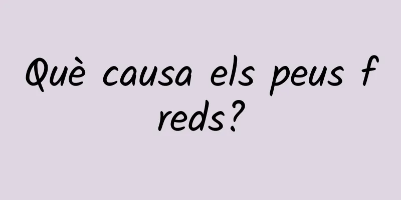 Què causa els peus freds?