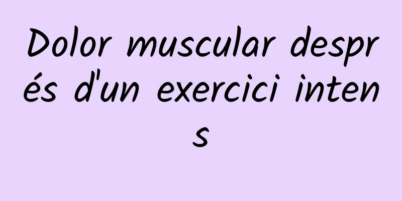 Dolor muscular després d'un exercici intens