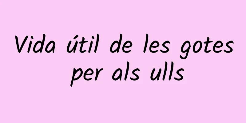Vida útil de les gotes per als ulls