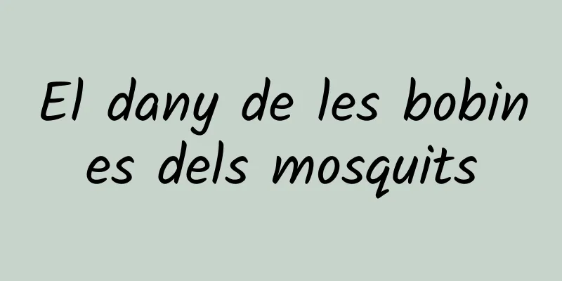 El dany de les bobines dels mosquits