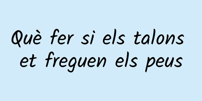 Què fer si els talons et freguen els peus