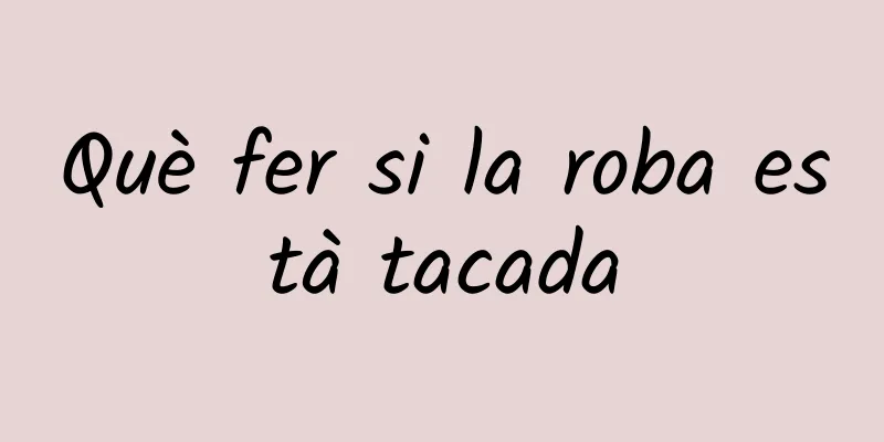 Què fer si la roba està tacada