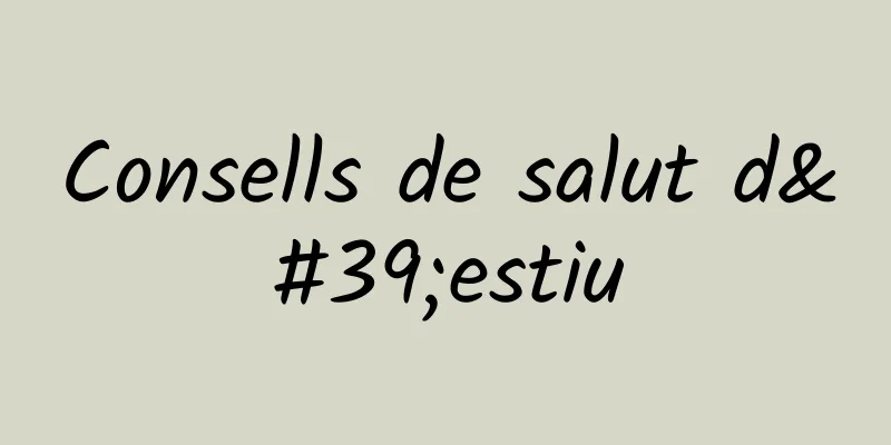 Consells de salut d'estiu