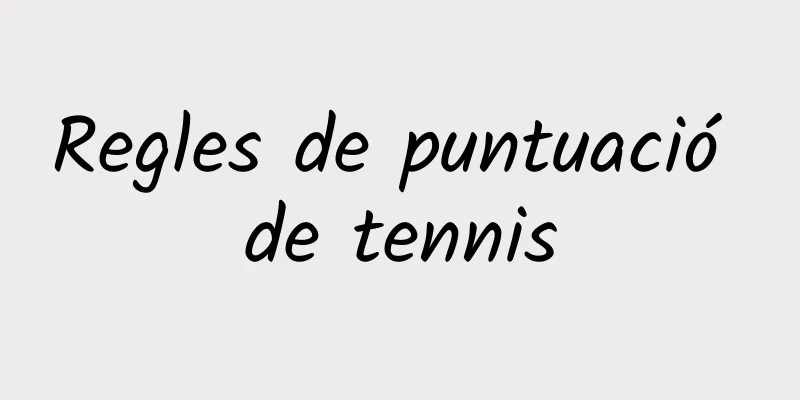 Regles de puntuació de tennis