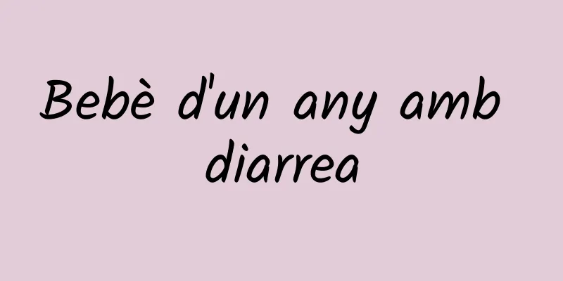 Bebè d'un any amb diarrea