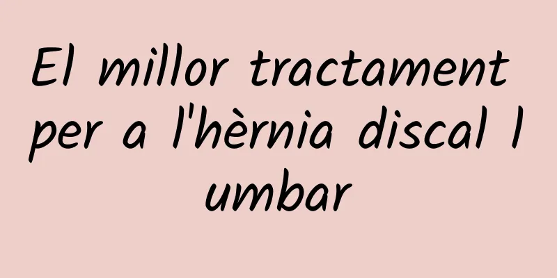 El millor tractament per a l'hèrnia discal lumbar
