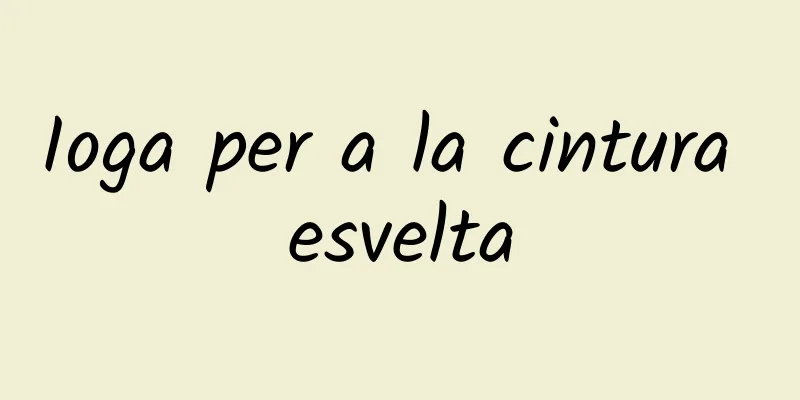 Ioga per a la cintura esvelta