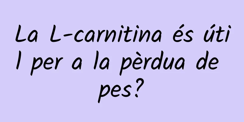 La L-carnitina és útil per a la pèrdua de pes?